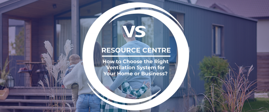How to Choose the Right Ventilation System for Your Home or Business
