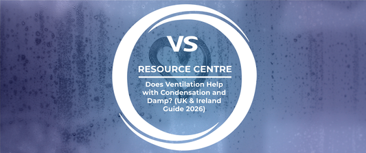 Does Ventilation Help with Condensation and Damp? (UK & Ireland Guide 2026)