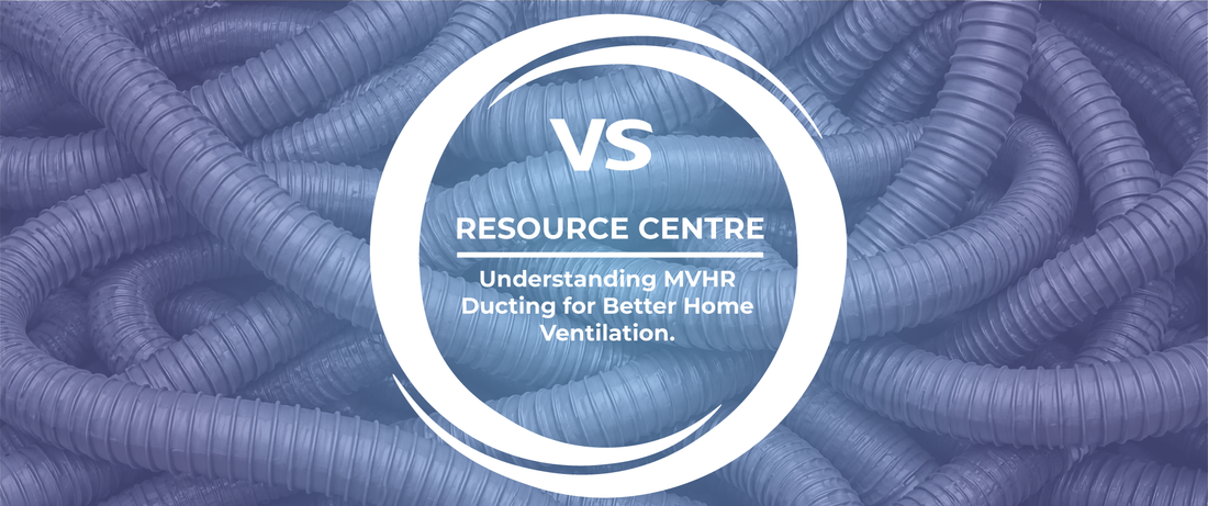 Understanding MVHR Ducting for Better Home Ventilation